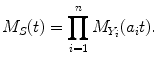 
$${M}_{S}(t) =\prod \limits _{i=1}^{n}{M}_{{ Y }_{i}}({a}_{i}t).$$
