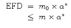 
$$\begin{array}{rcl} \mbox{ EFD}& =& {m}_{0} \times {\alpha }^{\star } \\ & \leq & m \times {\alpha }^{\star } \\ \end{array}$$
