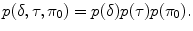 
$$p(\delta,\tau,{\pi }_{0}) = p(\delta )p(\tau )p({\pi }_{0}).$$
