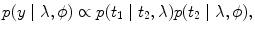 
$$p(y\mid \lambda,\phi ) \propto p({t}_{1}\mid {t}_{2},\lambda )p({t}_{2}\mid \lambda,\phi ),$$
