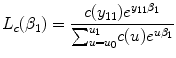 
$${L}_{c}({\beta }_{1}) = \frac{c({y}_{11}){e}^{{y}_{11}{\beta }_{1}}} {{\sum \nolimits }_{u={u}_{0}}^{{u}_{1}}c(u){e}^{u{\beta }_{1}}}$$
