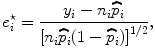 
$${e}_{i}^{\star } = \frac{{y}_{i} - {n}_{i}\widehat{{p}}_{i}} {{\left [{n}_{i}\widehat{{p}}_{i}(1 -\widehat{ {p}}_{i})\right ]}^{1/2}},$$
