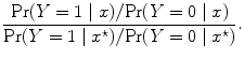 
$$\frac{{\rm Pr} (Y = 1\mid x)/{\rm Pr} (Y = 0\mid x)} {{\rm Pr} (Y = 1\mid {x}^{\star })/{\rm Pr} (Y = 0\mid {x}^{\star })}.$$
