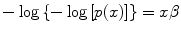 
$$-\log \left \{-\log \left [p(x)\right ]\right \} = x\beta $$
