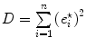 
$$D = \sum\limits_{i=1}^{n}{({e}_{i}^{\star })}^{2}$$
