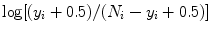 
$$\log [({y}_{i} + 0.5)/({N}_{i} - {y}_{i} + 0.5)]$$
