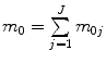 
$${m}_{0} = \sum\limits_{j=1}^{J}{m}_{0j}$$
