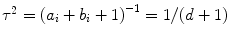 
$${\tau }^{2} = {({a}_{i} + {b}_{i} + 1)}^{-1} = 1/(d + 1)$$
