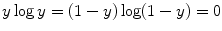 
$$y\log y = (1 - y)\log (1 - y) = 0$$
