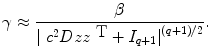 
$$\gamma\approx\frac{\beta } {\mid {c}^{2}Dz{z}^{\mbox{ T}} +{ I}_{q+1}{\mid }^{(q+1)/2}}.$$
