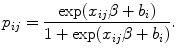 
$${p}_{ij} = \frac{\exp ({x}_{ij}\beta+ {b}_{i})} {1 +\exp ({x}_{ij}\beta+ {b}_{i})}.$$
