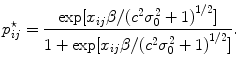 
$${p}_{ij}^{\star } = \frac{\exp [{x}_{ij}\beta /{({c}^{2}{\sigma }_{ 0}^{2} + 1)}^{1/2}]} {1 +\exp [{x}_{ij}\beta /{({c}^{2}{\sigma }_{0}^{2} + 1)}^{1/2}]}.$$
