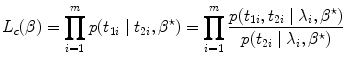 
$${L}_{c}(\beta ) =\prod\limits_{i=1}^{m}p({t}_{ 1i}\mid {t}_{2i},{\beta }^{\star }) =\prod\limits_{i=1}^{m}\frac{p({t}_{1i},{t}_{2i}\mid {\lambda }_{i},{\beta }^{\star })} {p({t}_{2i}\mid {\lambda }_{i},{\beta }^{\star })}$$
