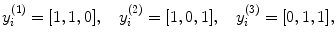 
$${y}_{i}^{(1)} = [1,1,0],\ \ \ {y}_{ i}^{(2)} = [1,0,1],\ \ \ {y}_{ i}^{(3)} = [0,1,1],$$
