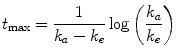 
$${t}_{\max } = \frac{1} {{k}_{a} - {k}_{e}}\log \left (\frac{{k}_{a}} {{k}_{e}}\right )$$
