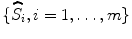 
$$\{\widehat{{S}}_{i},i = 1,\ldots,m\}$$
