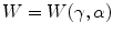 
$$W = W(\gamma,\alpha )$$
