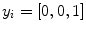 
$${y}_{i} = [0,0,1]$$
