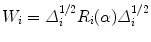 
$${W}_{i} ={ \varDelta }_{i}^{1/2}{R}_{i}(\alpha ){\varDelta }_{i}^{1/2}$$
