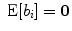 
$$\mbox{ E}[{b}_{i}] = \mathbf{0}$$
