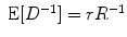 
$$\mbox{ E}[{D}^{-1}] = r{R}^{-1}$$
