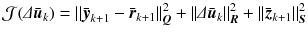 
$$\displaystyle{ \mathcal{J} (\varDelta \bar{\boldsymbol{u}}_{k}) =\Vert \bar{\boldsymbol{ y}}_{k+1} -\bar{\boldsymbol{ r}}_{k+1}\Vert _{\boldsymbol{Q}}^{2} +\Vert \varDelta \bar{\boldsymbol{ u}}_{ k}\Vert _{\boldsymbol{R}}^{2} +\Vert \bar{\boldsymbol{ z}}_{ k+1}\Vert _{\boldsymbol{S}}^{2} }$$
