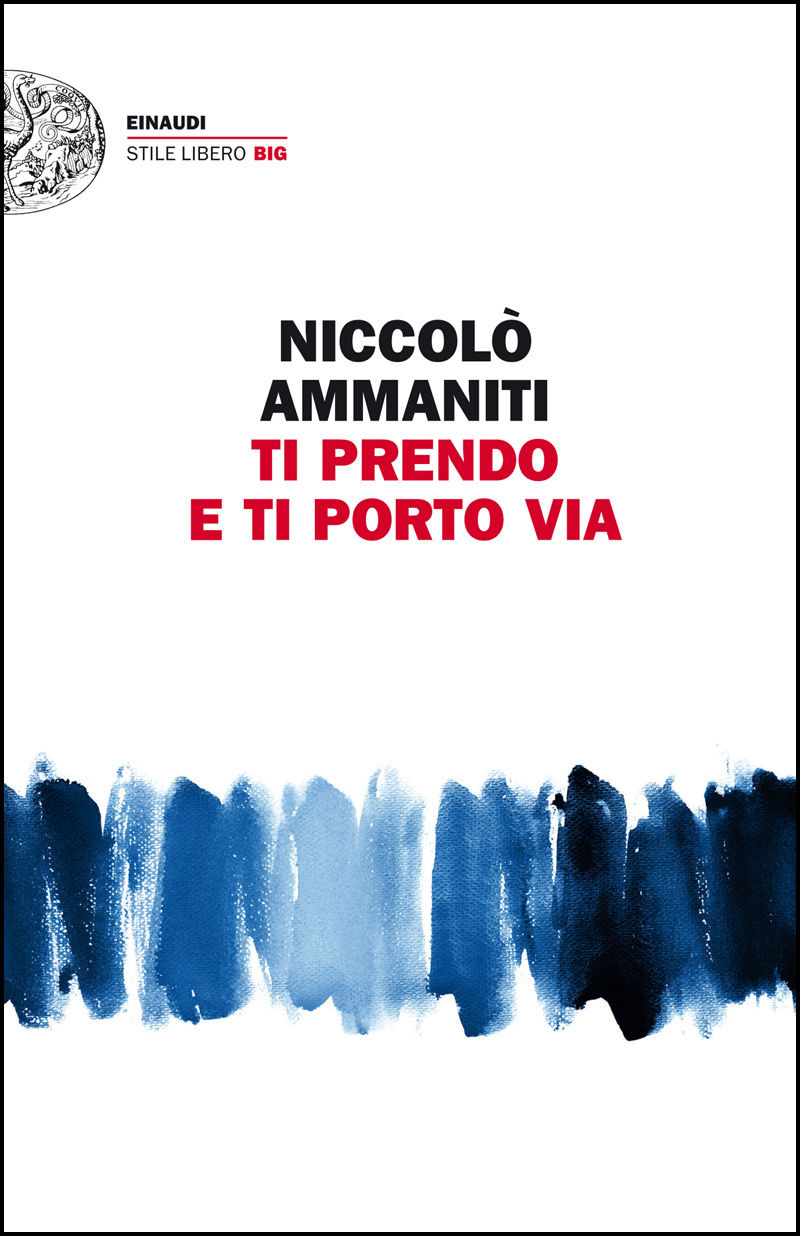 Copertina. «Ti prendo e ti porto via» di Niccolò Ammaniti