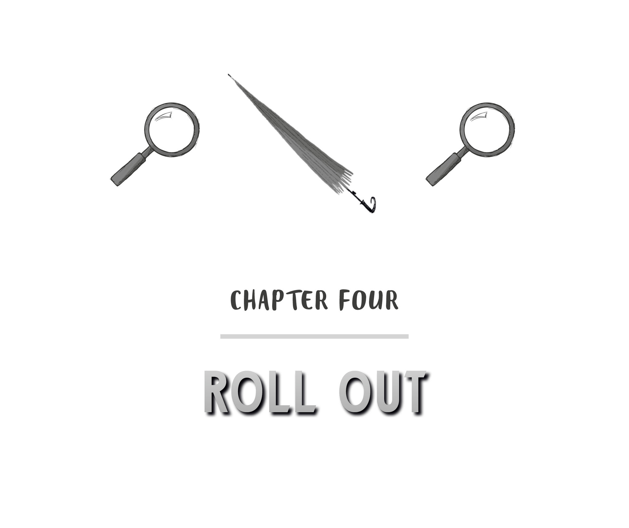 Chapter Four Roll Out