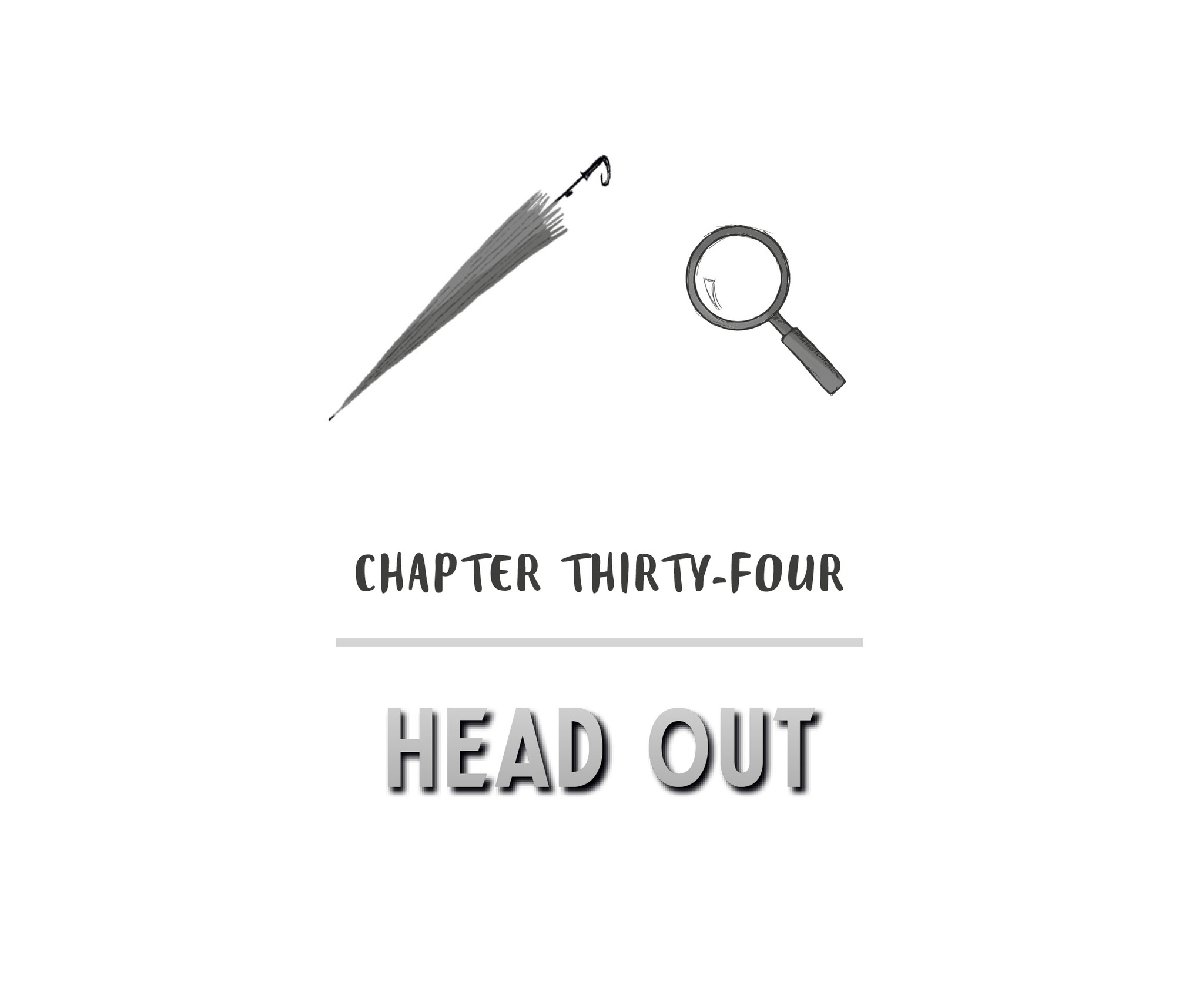 Chapter Thirty-Four Head Out