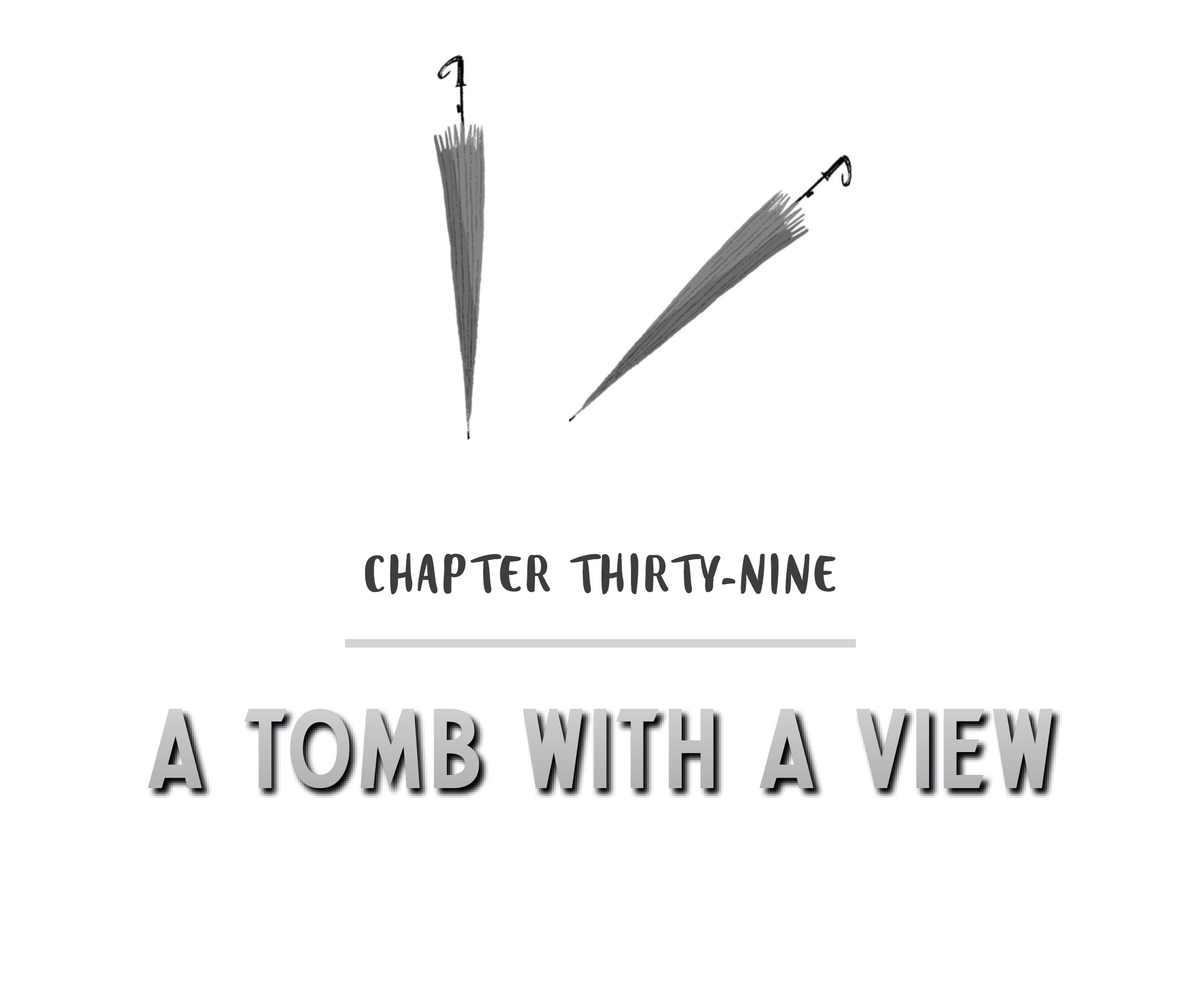 Chapter Thirty-Nine A Tomb with a View