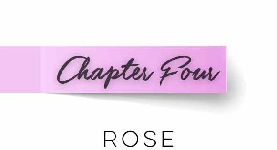 Chapter Four. Rose.