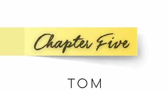 Chapter Five. Tom.