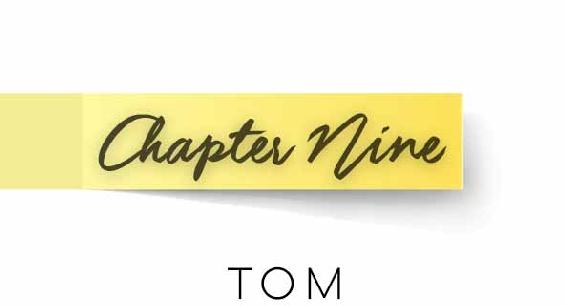 Chapter Nine. Tom.