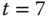 t equals 7