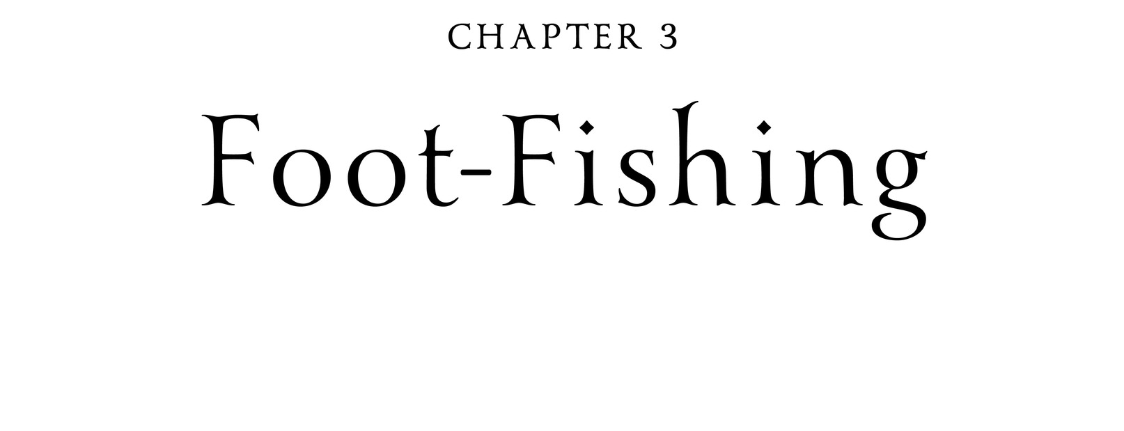 Chapter 3 Foot-Fishing