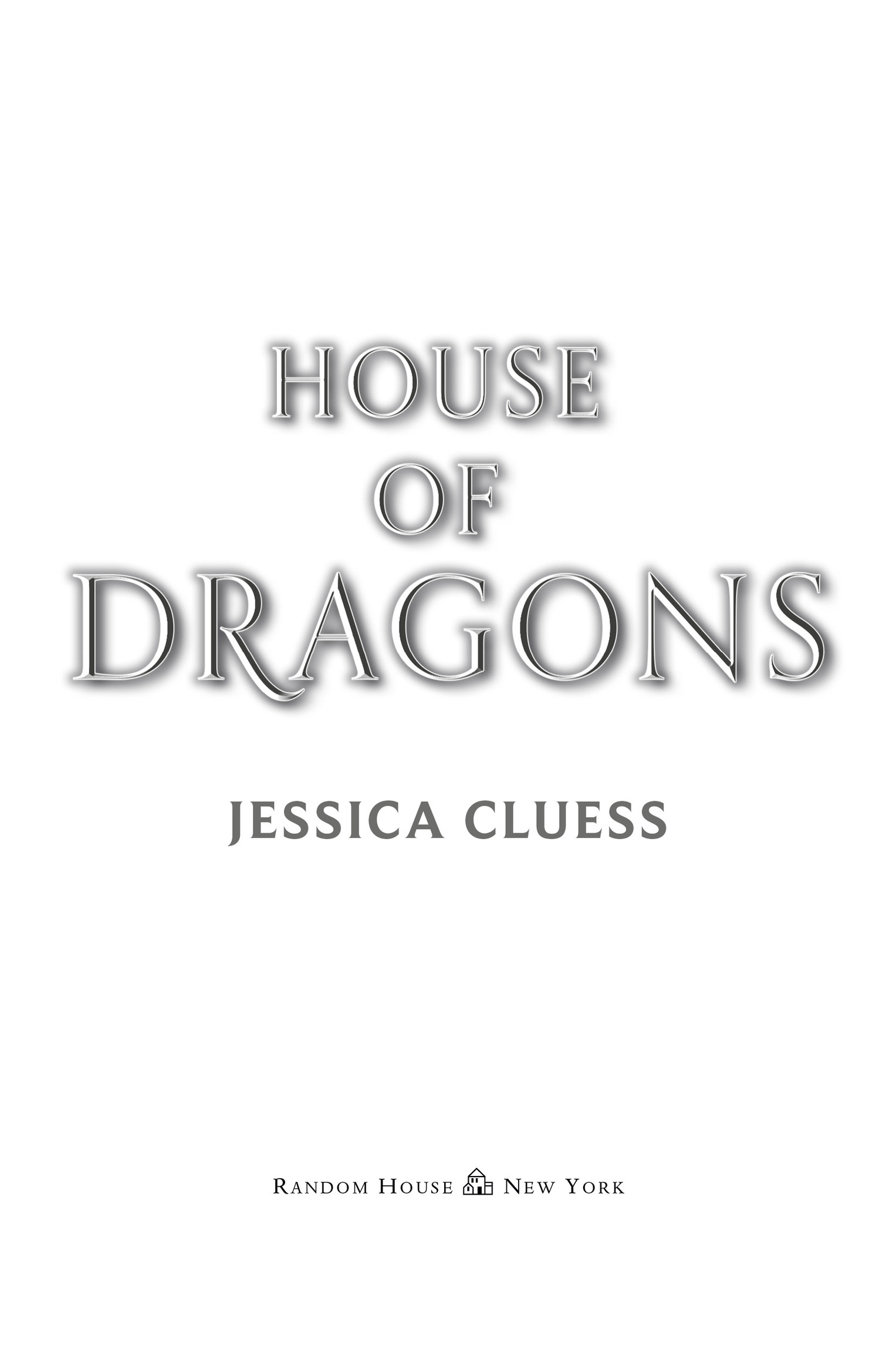 Book Title, House of Dragons, Author, Jessica Cluess, Imprint, Random House Books for Young Readers