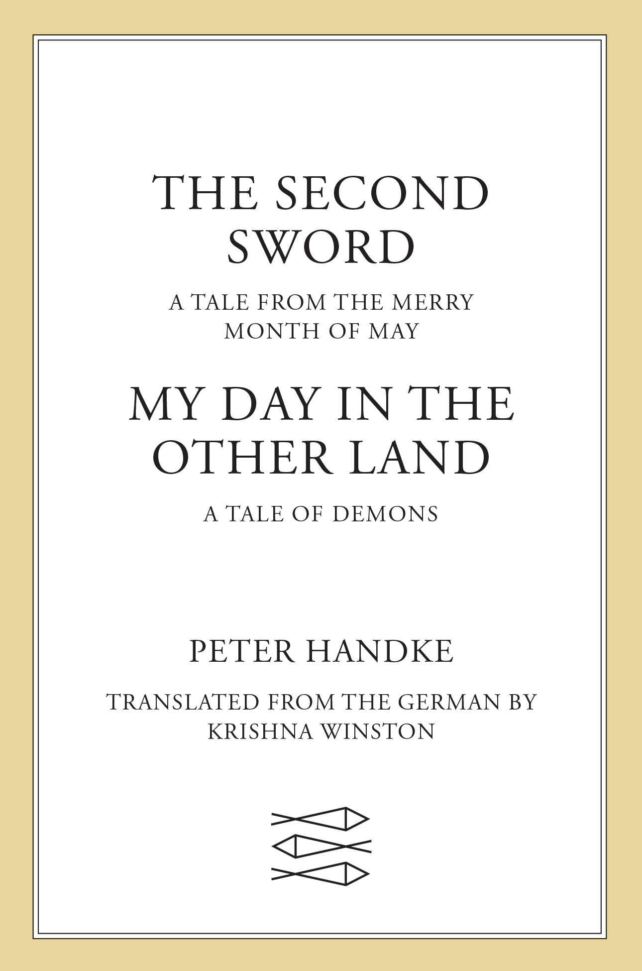 Cover: The Second Sword and My Day in the Other Land by Peter Handke and Krishna Winston