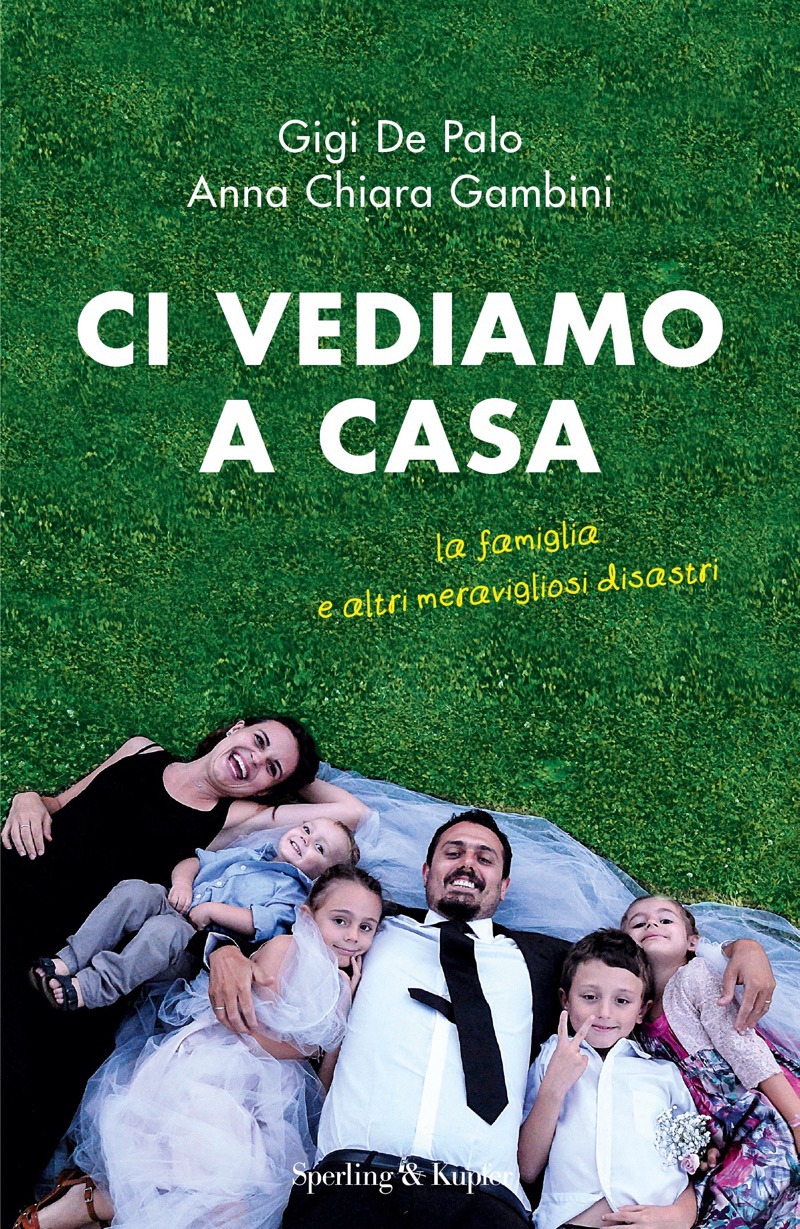 Copertina. «Ci vediamo a casa» di Gigi De Palo, Gambini Anna Chiara