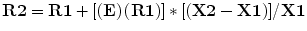 $${\mathbf{R2}} = {\mathbf{R1}} + \left[ {\left( {\mathbf{E}} \right)\left( {{\mathbf{R1}}} \right)} \right] * {{\left[ {\left( {{\mathbf{X2}} - {\mathbf{X1}}} \right)} \right]} \mathord{\left/ {\vphantom {{\left[ {\left( {{\mathbf{X2}} - {\mathbf{X1}}} \right)} \right]} {{\mathbf{X1}}}}} \right. \kern-0pt} {{\mathbf{X1}}}}$$