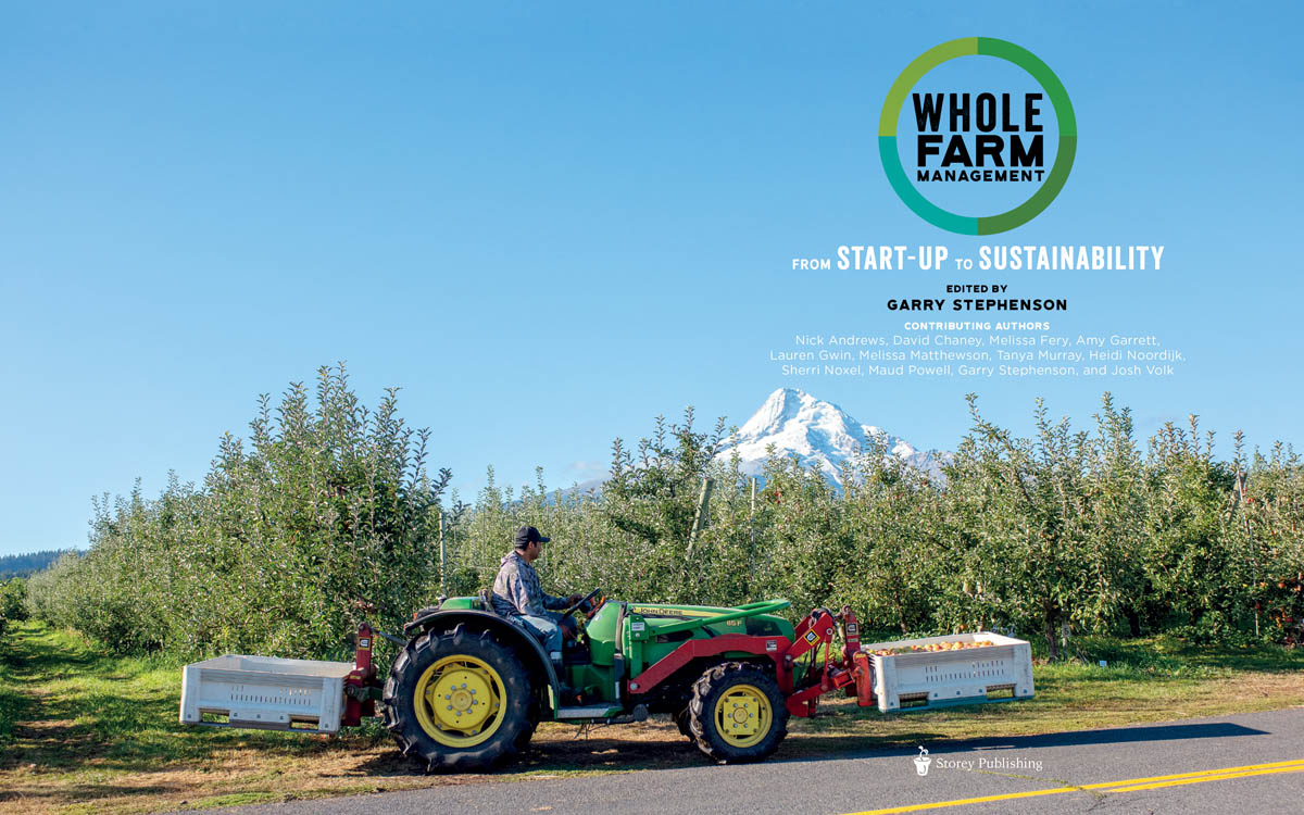 Whole Farm Management, from start-up to sustainability, edited by Garry Stephenson, contributing authors Nick Andrews, David Chaney, Melissa Fery, Amy Garrett, Lauren Gwin, Melissa Matthewson, Tanya Murray, Heidi Noordijk, Sherri Noxel, Maud Powell, Garry Stephenson, and Josh Volk