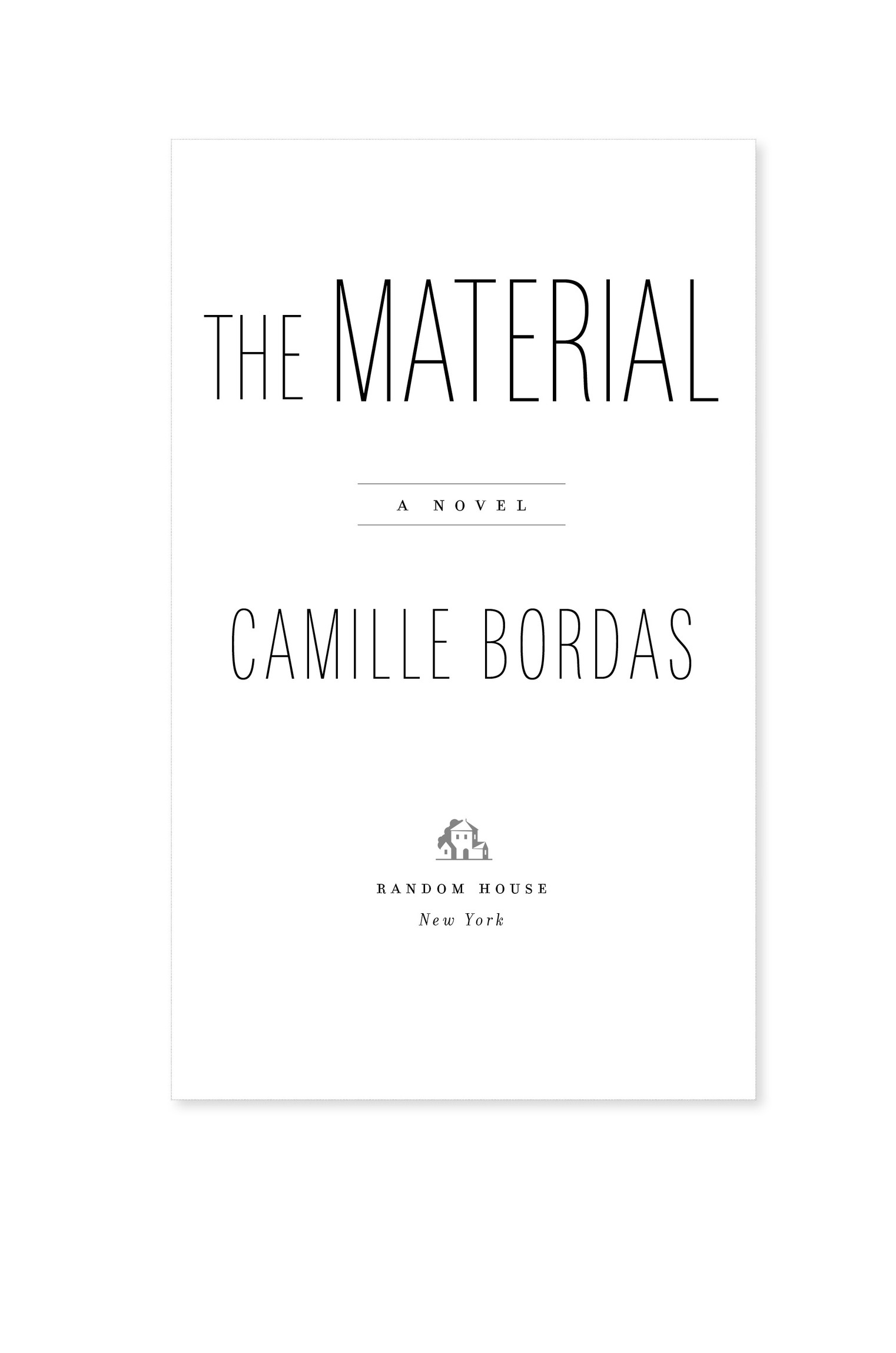 Book Title, The Material, Subtitle, A Novel, Author, Camille Bordas, Imprint, Random House