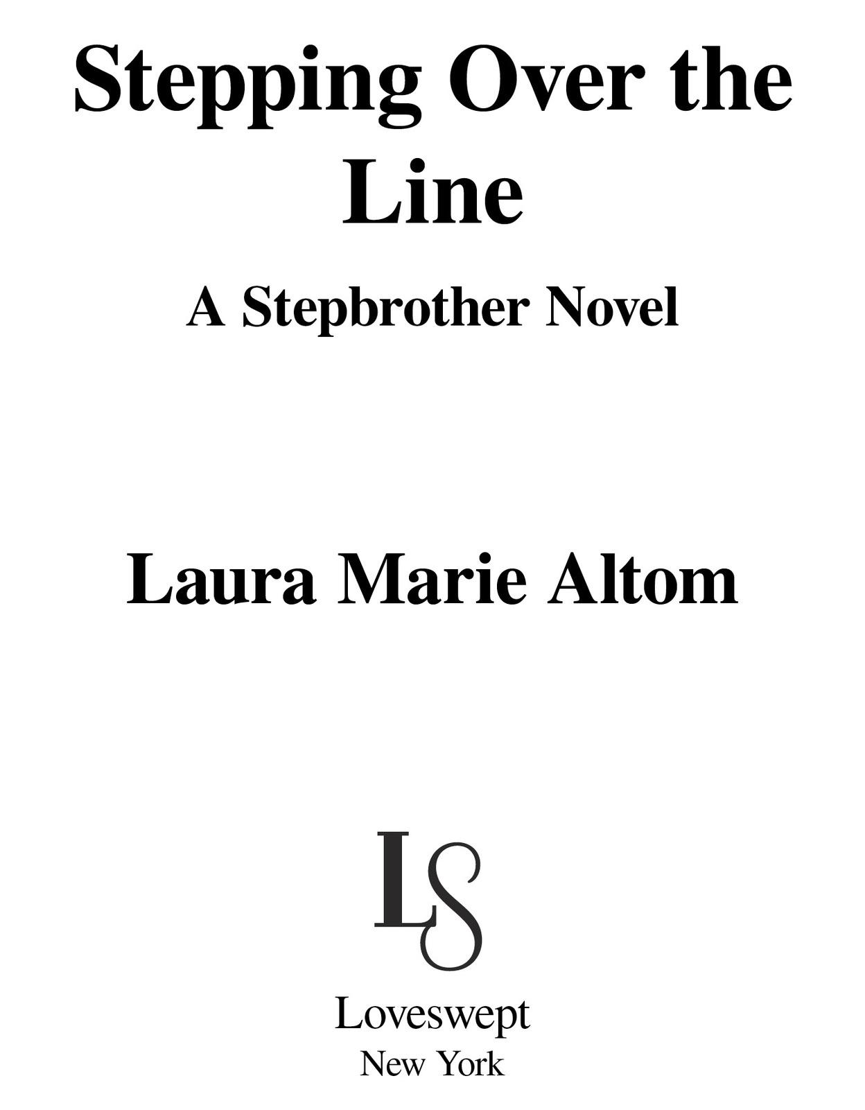 Stepping Over the Line A Stepbrother Novel Laura Marie Altom Loveswept New York