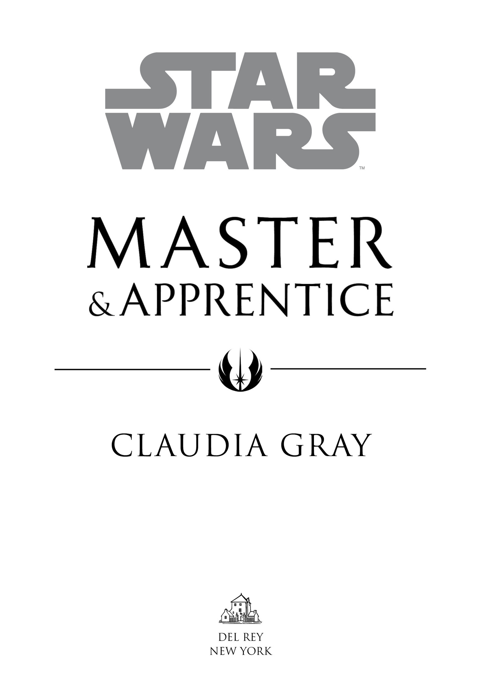 Book Title, Master & Apprentice (Star Wars), Author, Claudia Gray, Imprint, Del Rey