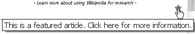 Featured articles (articles with the highest assessed quality in Wikipedia) have a star in the upper right corner. You can click the star to learn how articles get their featured status.