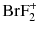 $\text{BrF}_{2}^{+}$