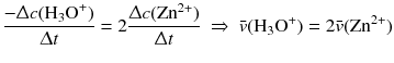 $$\frac{-\Updelta c( {{\text{H}}_{3}}{{\text{O}}^{+}} )}{\Updelta t}=2\frac{\Updelta c( \text{Z}{{\text{n}}^{2+}} )}{\Updelta t}\ \Rightarrow \ \bar{v}( {{\text{H}}_{3}}{{\text{O}}^{+}} )=2\bar{v}( \text{Z}{{\text{n}}^{2+}})$$