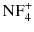 $\text{NF}_{4}^{+}$