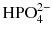 $\text{HPO}_{4}^{2-}$