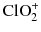 $\text{ClO}_{2}^{+}$