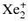 $\text{Xe}_{2}^{+}$